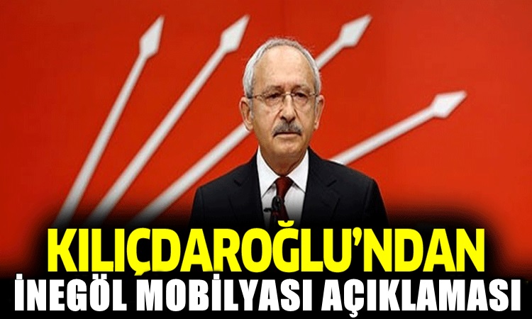 Kılıçdaroğlu, ulusal basında İnegöl Mobilyası