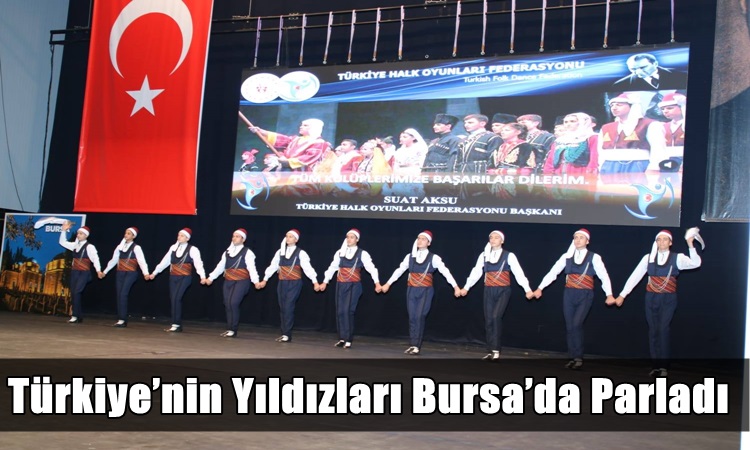Türkiye’nin Yıldızları Bursa’da Parladı