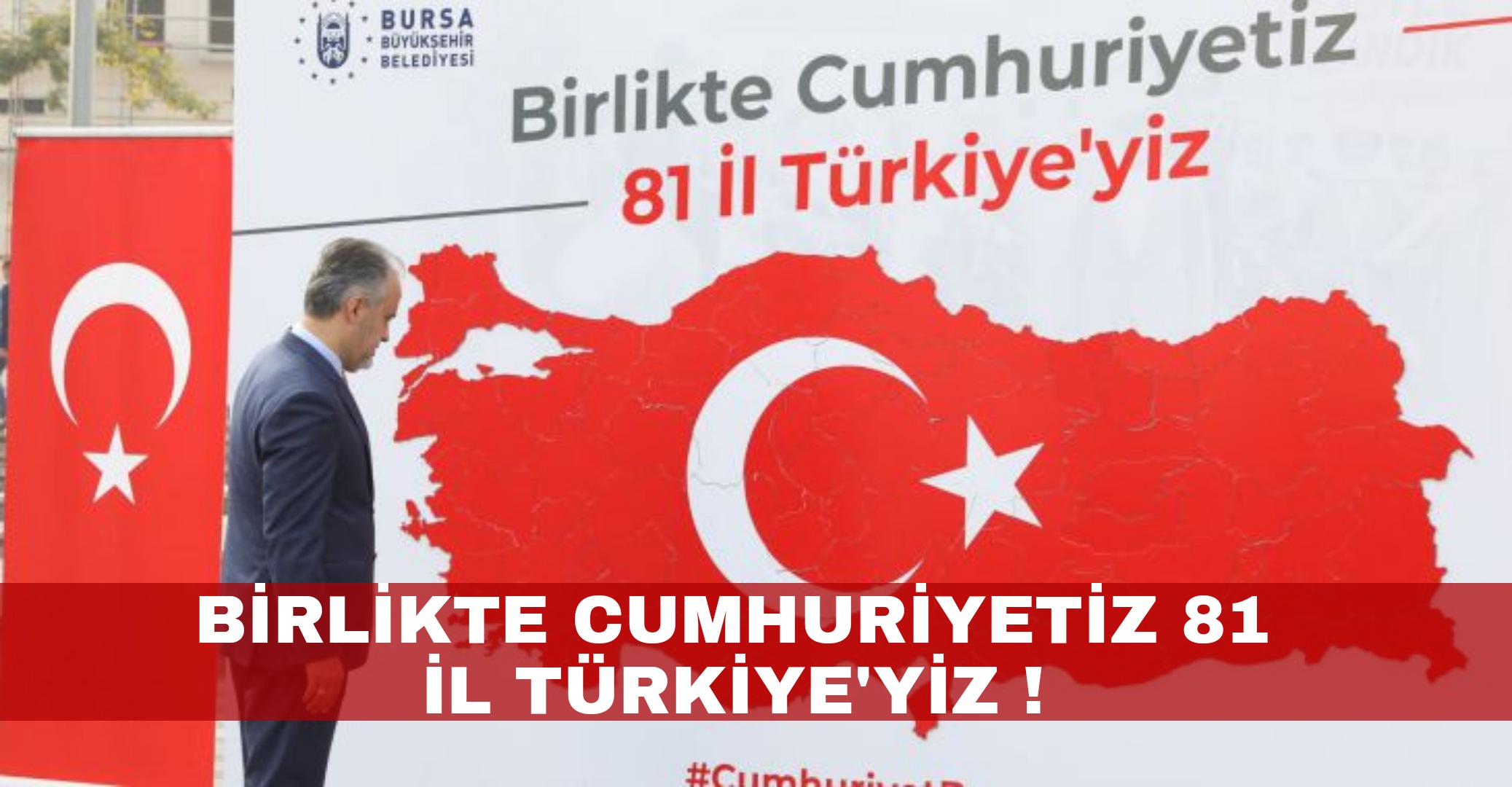Birlikte cumhuriyetiz, 81 il Türkiye