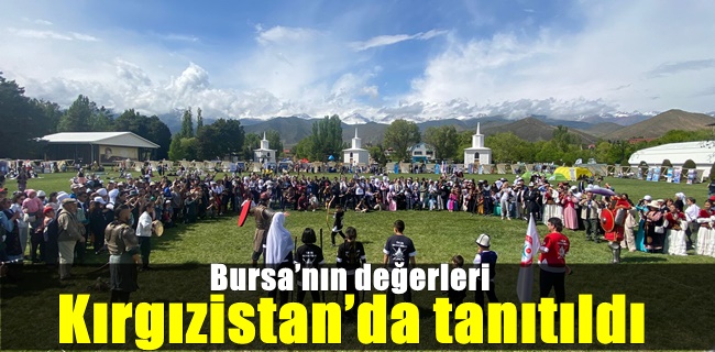 Bursa’nın değerleri Kırgızistan’da tanıtıldı !