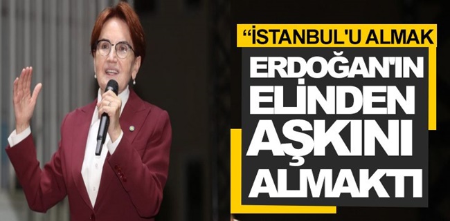 Akşener ; Erdoğan