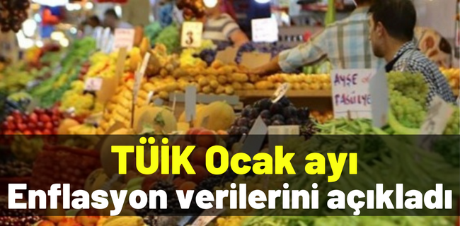 TÜİK, ocak ayı enflasyon verilerini açıkladı !
