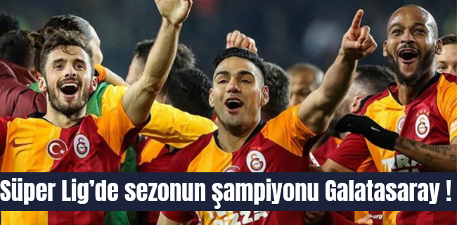 Süper Lig’de sezonun şampiyonu Galatasaray!