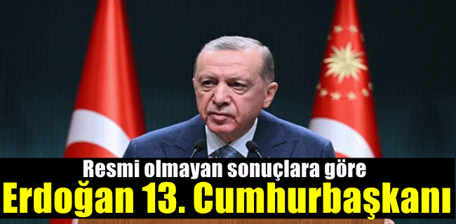 Erdoğan 13.  Cumhurbaşkanı !