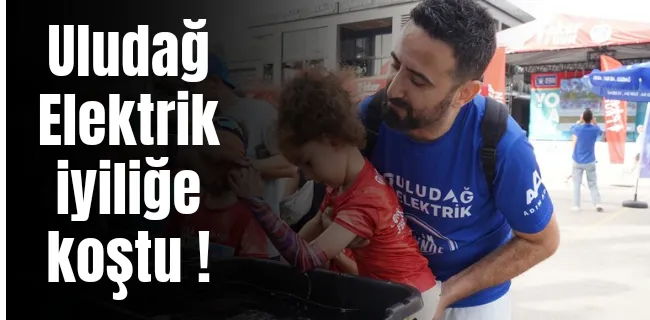 Uludağ Elektrik iyiliğe koştu!