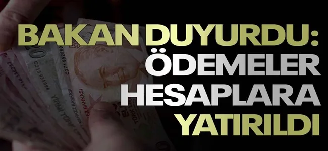 Ödemeler hesaplara yatırıldı