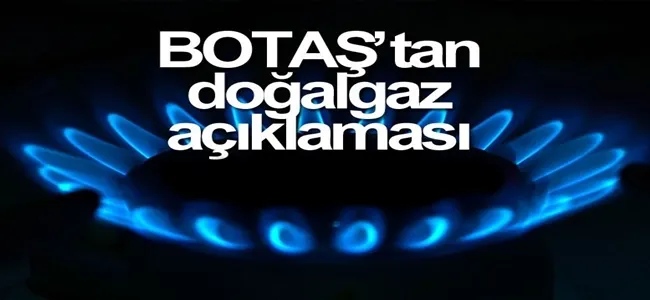 BOTAŞ’tan doğal gaz zammı açıklaması!