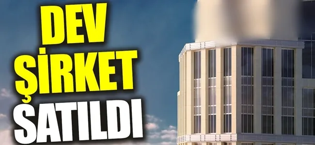 Türk şirketini 115 yıllık dünya devi satın aldı