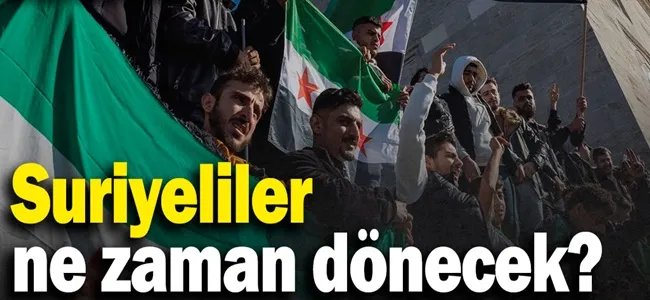 Suriyeliler ne zaman dönecek ?