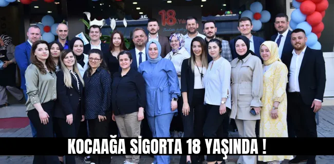 KOCAAĞA SİGORTA 18 YAŞINDA