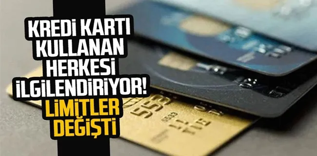 Kredi kartı limitleri değişiyor