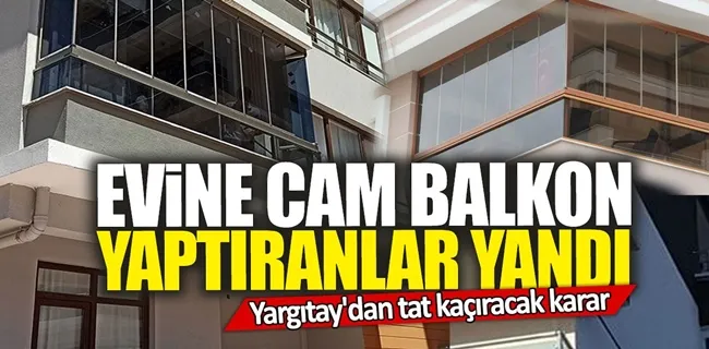 Evine cam balkon yaptıranlar dikkat !