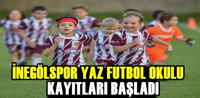 İNEGÖLSPOR YAZ FUTBOL OKULU KAYITLARI BAŞLADI