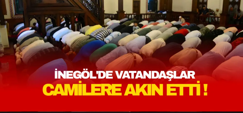 İnegöllüler bayram namazı için camilere akın etti !