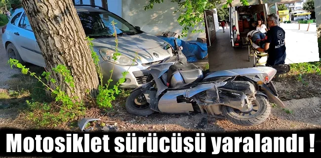 Motosiklet sürücüsü yaralandı !