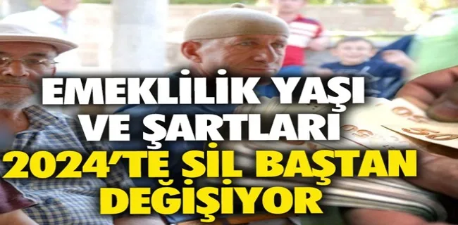 Emeklilik yaşı, maaşı ve şartları değişecek!
