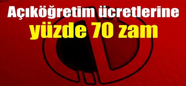 Açıköğretim ücretlerine zam geldi