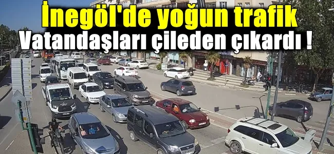 İnegöl’de trafik vatandaşları çileden çıkardı