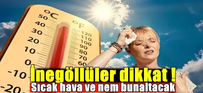 Uyarılar peş peşe geldi sıcak hava ve nem ..