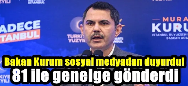 Bakan Kurum sosyal medyadan duyurdu! 81 ile genelge gönderdi