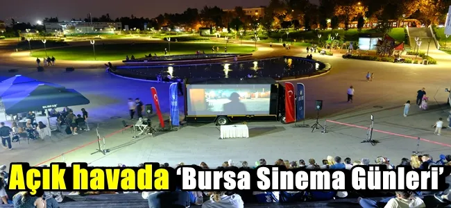 Açık havada ‘Bursa Sinema Günleri’