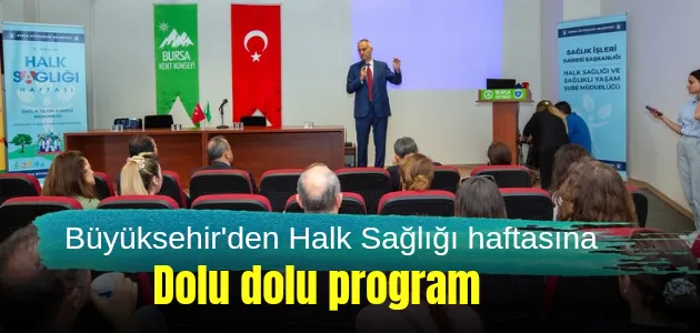 Büyükşehir’den ‘Halk Sağlığı Haftası’na dolu dolu program
