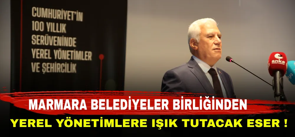 Marmara Belediye Birliği’nden yerel yönetimlere ışık tutacak eser