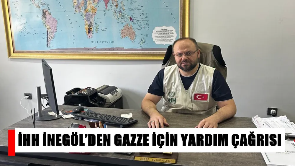 İHH İNEGÖL’DEN GAZZE İÇİN YARDIM ÇAĞRISI
