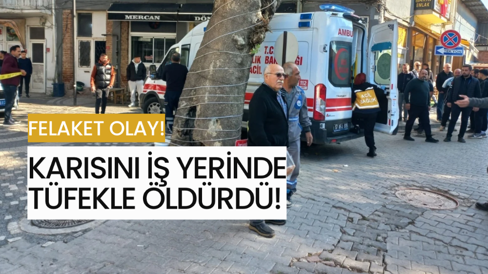 Eşini iş yerinde tüfekle vurarak öldürdü