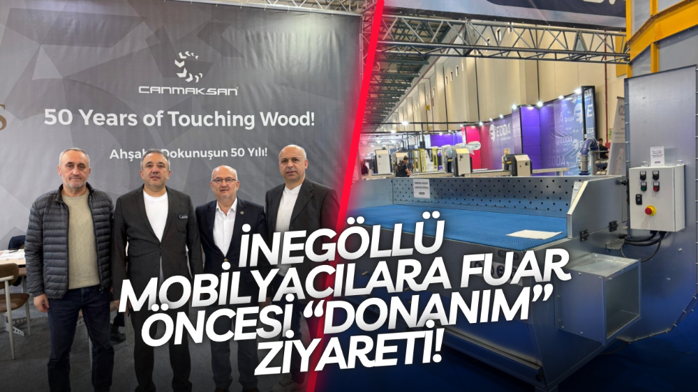 MOBİLYACILAR MAKİNE FUARINDAYDI