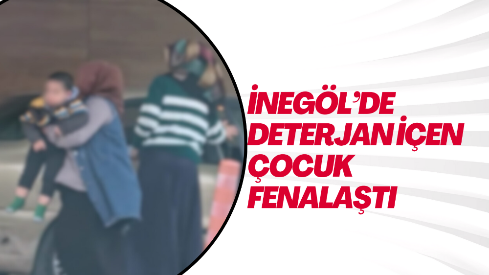 Deterjan içen bebek hastanelik oldu