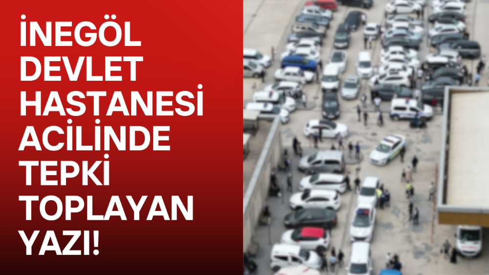 İnegöl Devlet Hastanesi’nde “5 dakikaya geliyorum” notu tepki çekti