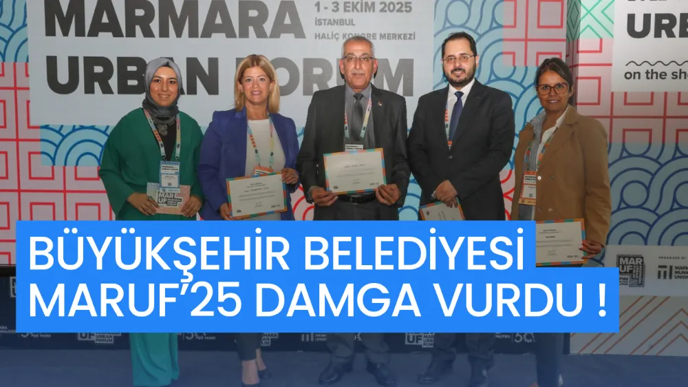BÜYÜKŞEHİR BELEDİYESİ MARUF’25 DAMGA VURDU