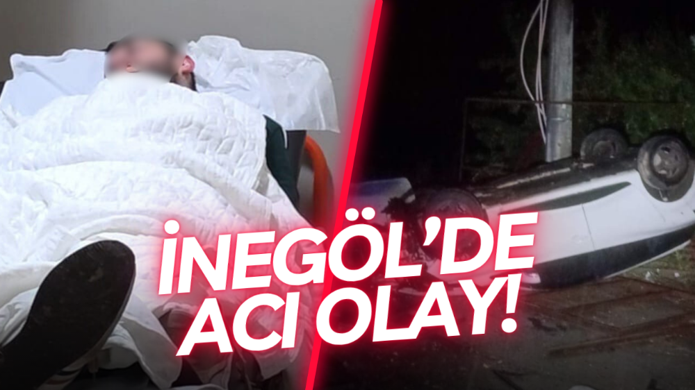İnegöl’de acı olay!