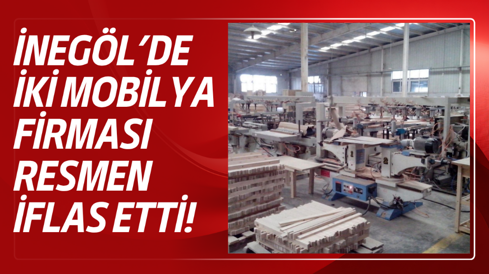 İnegöl’de iki mobilya firmasına iflas kararı