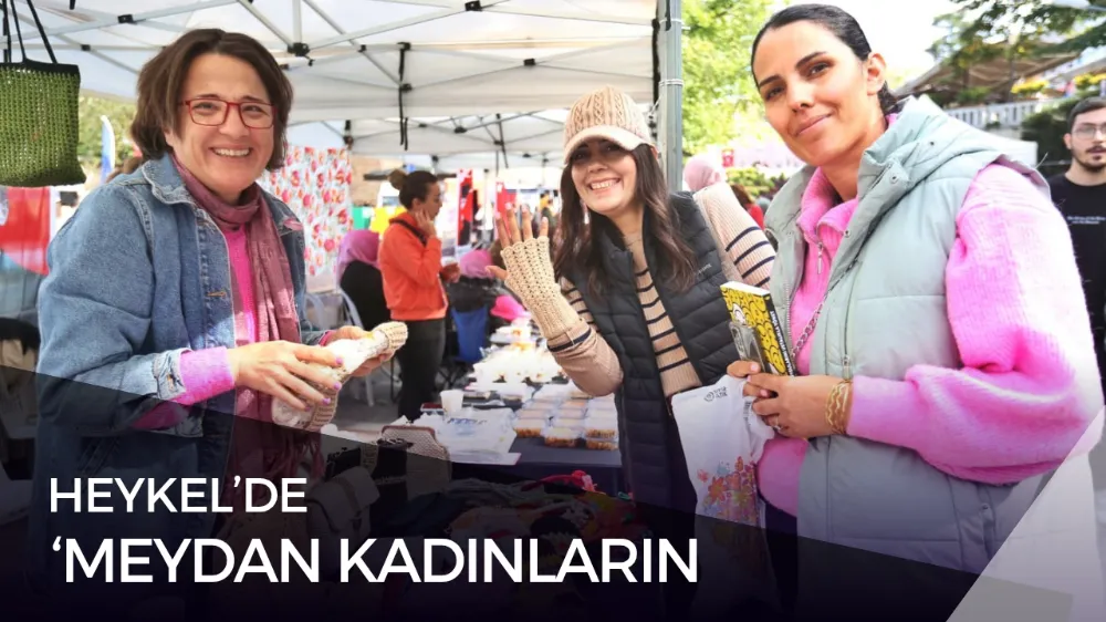 HEYKEL’DE  ‘MEYDAN KADINLARIN’