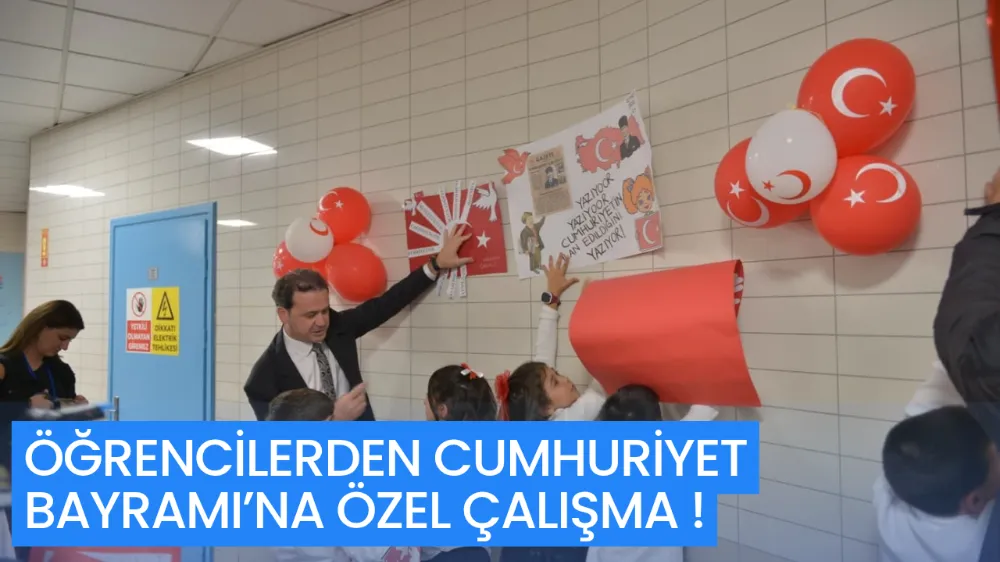 ÖĞRENCİLERDEN CUMHURİYET BAYRAMI’NA ÖZEL ÇALIŞMA
