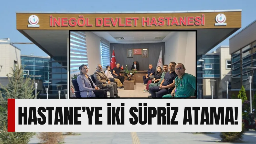 İnegöl Devlet Hastanesi’nde Yeni Atamalar