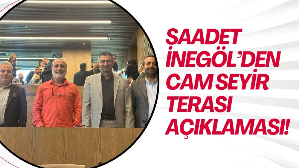 Saadet Partisi’nden Cam Seyir Terası projesi hakkında açıklama 