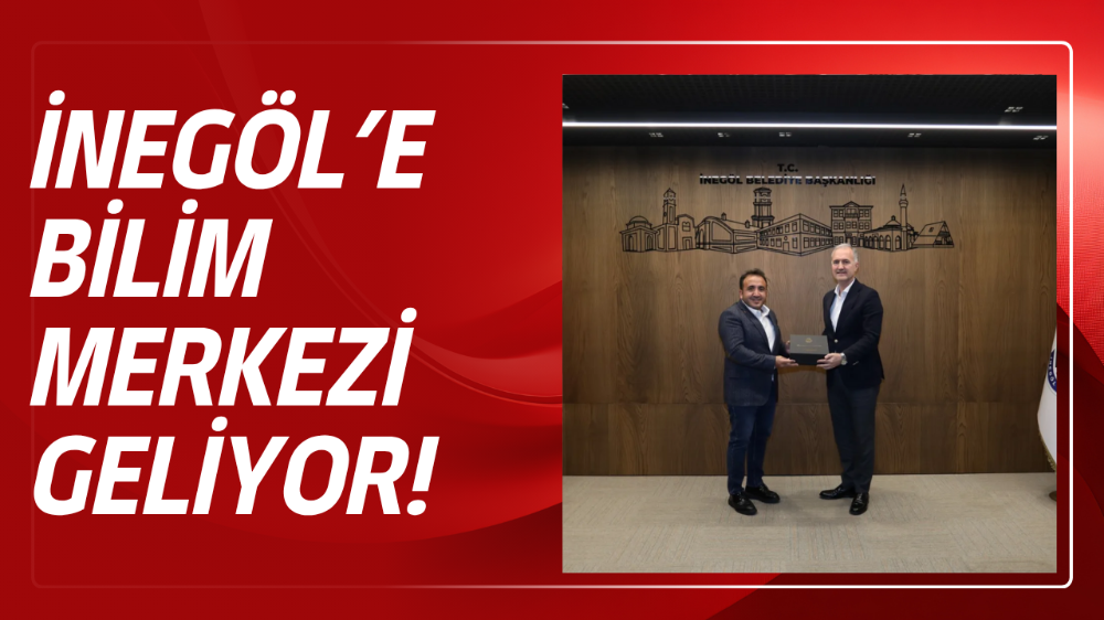 İnegöl’de Bilim Merkezi İçin Çalışmalar Başladı