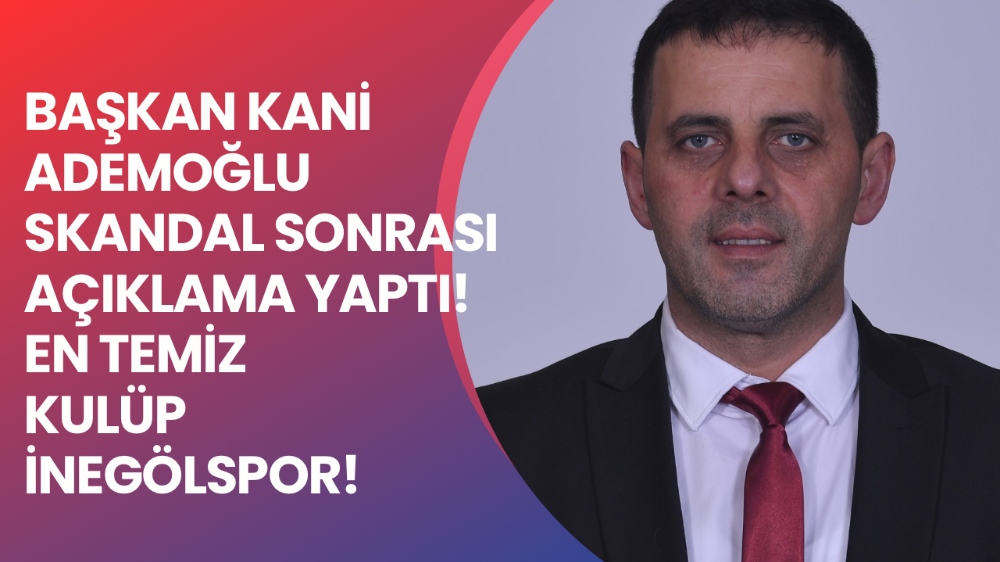 Sultan Su İnegölspor Başkanı Ademoğlu: “En temiz kulüp İnegölspor’dur”