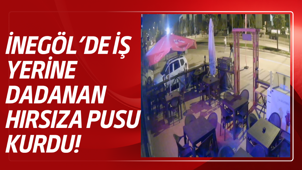 İnegöl’de Kebapçıya Dadanan Hırsız Kamerada
