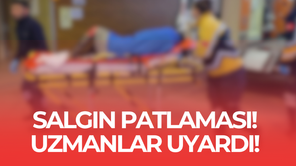 Salgın Uyarısı! Uzmanlar: “Her An Patlayabilir”