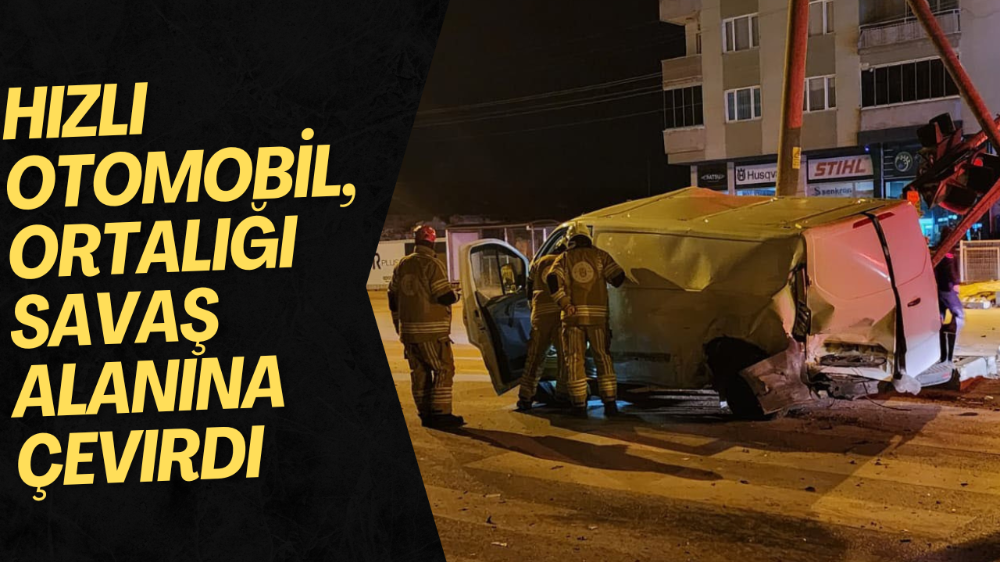 Hızlı otomobil, ortalığı savaş alanına çevirdi