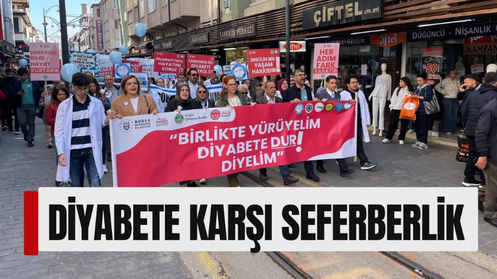 DİYABETE KARŞI SEFERBERLİK