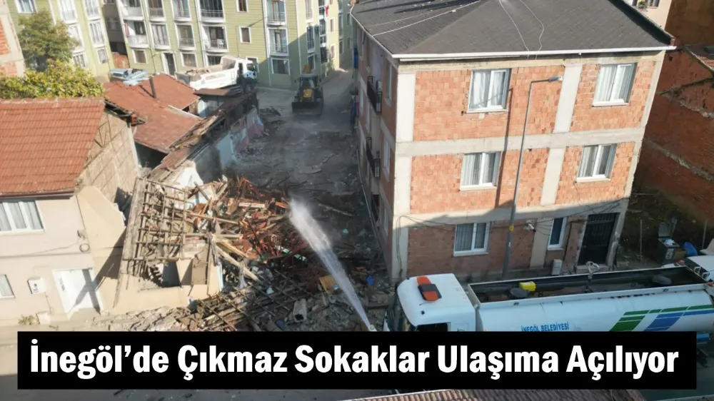 İnegöl’de Çıkmaz Sokaklar Ulaşıma Açılıyor