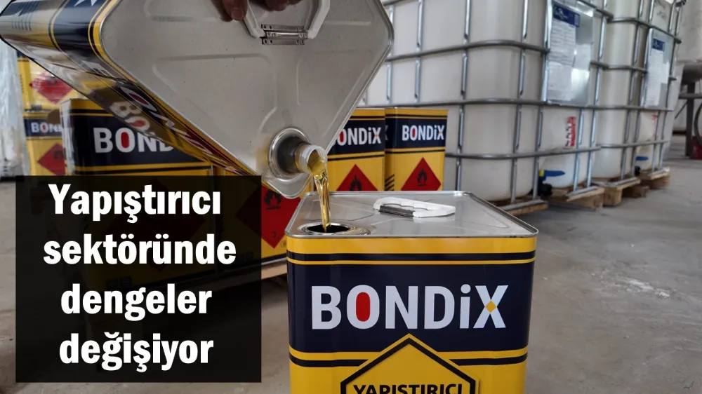 Yapıştırıcı sektöründe dengeler değişiyor