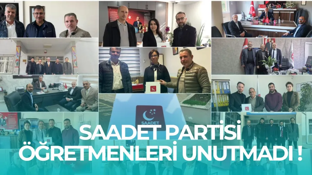 Saadet Partisi öğretmenleri unutmadı !