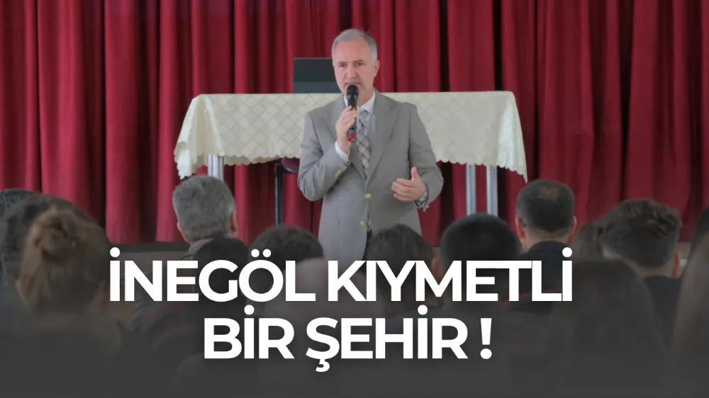 İnegöl kıymetli bir şehir !