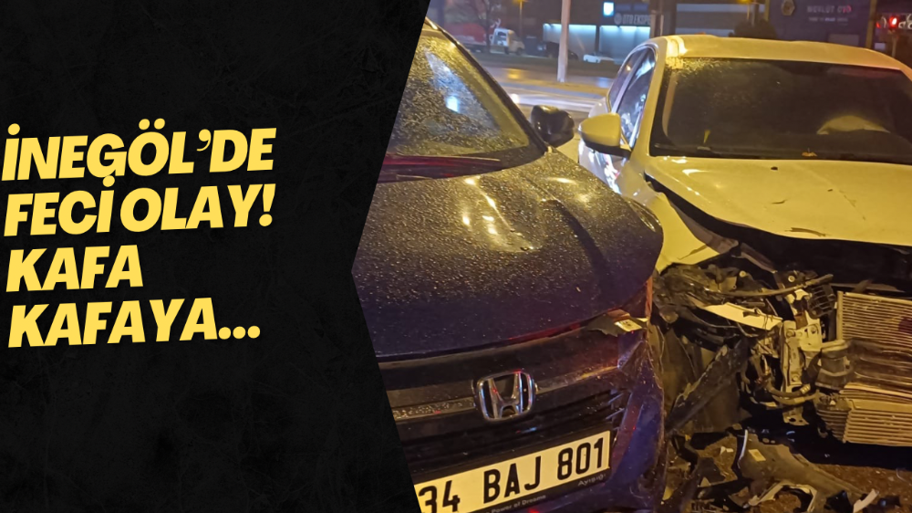 İnegöl’de kafa kafaya çarpıştılar!